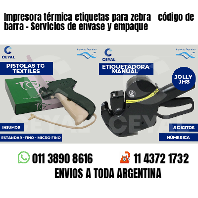 Impresora térmica etiquetas para zebra  código de barra - Servicios de envase y empaque